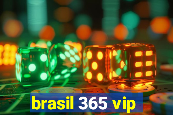 brasil 365 vip